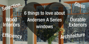 6 things to love about Andersen® A-Series windows