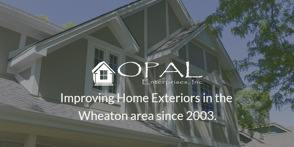 Opal-Enterprises-Improving-Home-Exteriors-in-the-Wheaton-area-since-2003